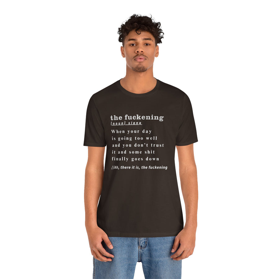 T-Shirt “the fuckening” Definition —  Graphic Tee