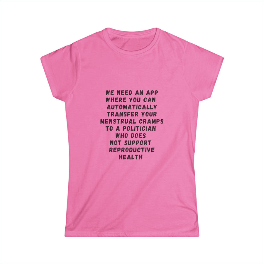 Transfer Menstrual Cramps - Women's Softstyle Tee