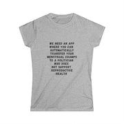 Transfer Menstrual Cramps - Women's Softstyle Tee