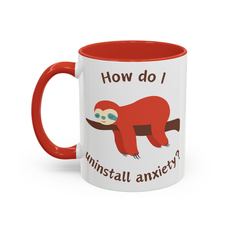 Coffee or Tea Accent Mug — "How Do I Uninstall Anxiety?" Exhausted Sloth Coffee Cup