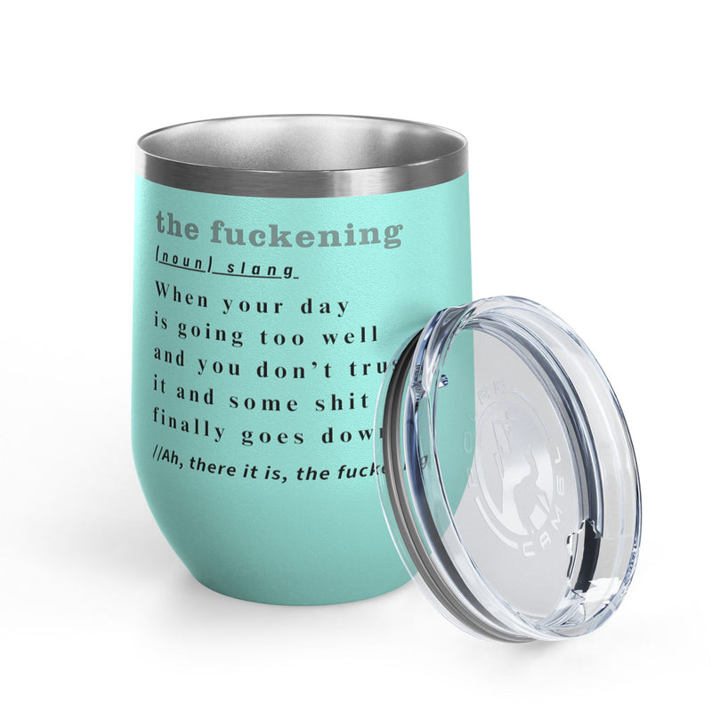 12oz Wine Tumbler — "the fuckening" Definition Outdoor Wine Cup Pairs Perfectly with Patio Day Drinking