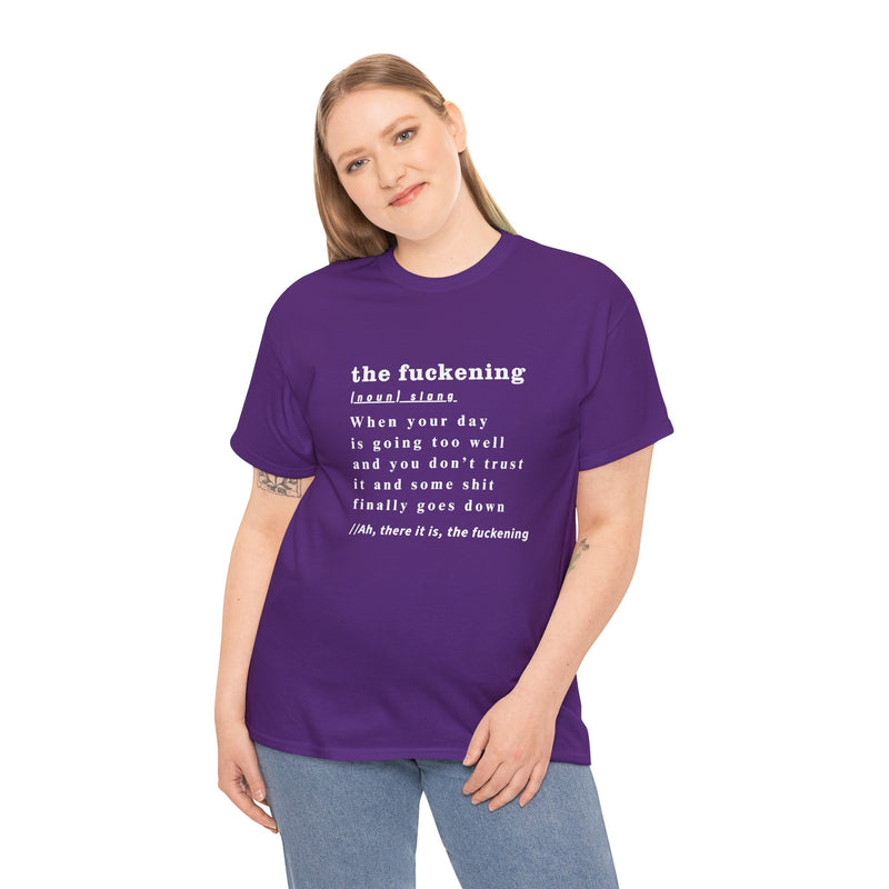 Graphic Tee — “the fuckening” Definition Minimalist Text T-Shirt