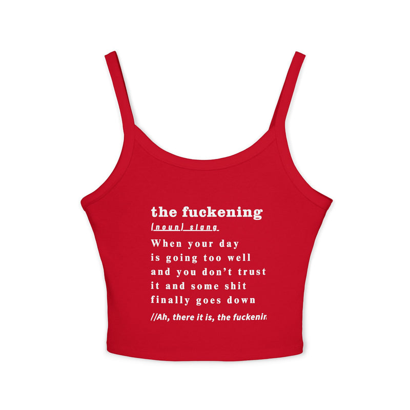 Cropped Spaghetti Tank — “the fuckening” Dictionary Definition Crop Top