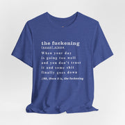 T-Shirt “the fuckening” Definition —  Graphic Tee