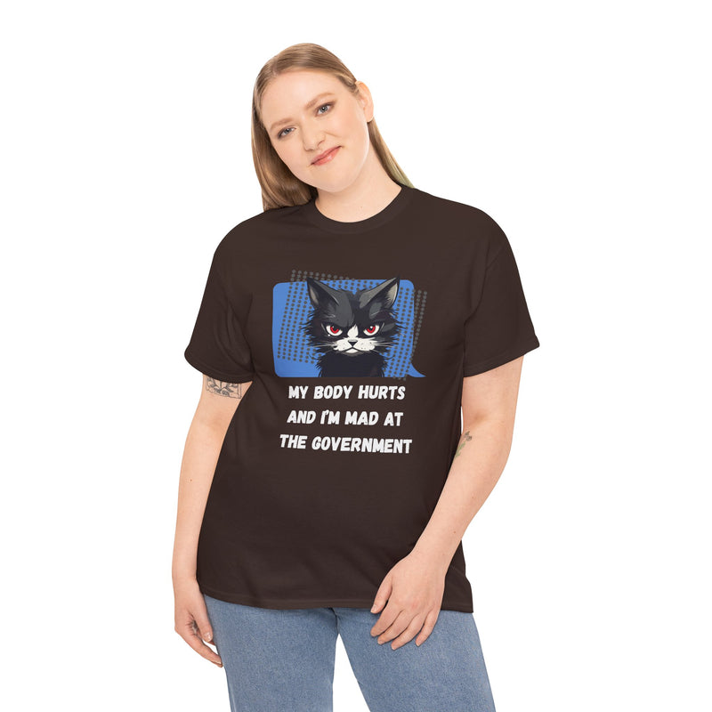 Graphic Tee “My Body Hurts and I’m Mad at the Government” Sassy Cat T-Shirt