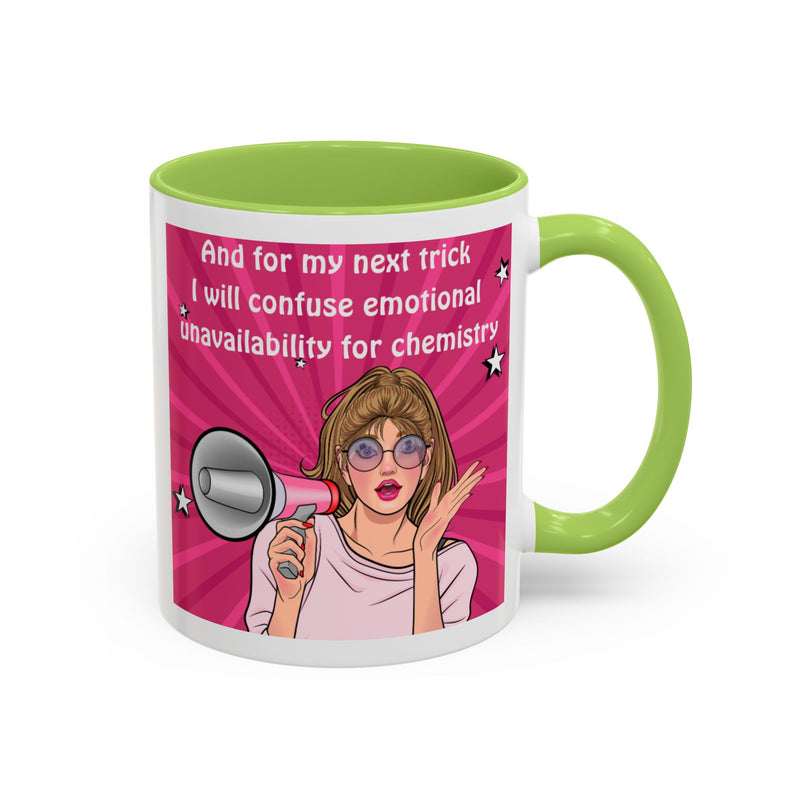 Coffee or Tea Mug — "And for my next trick, I will confuse emotional unavailability for chemistry" Retro Pop Art Accent Mug