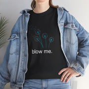 "blow me." Dandelion Tee – Graphic T-Shirt