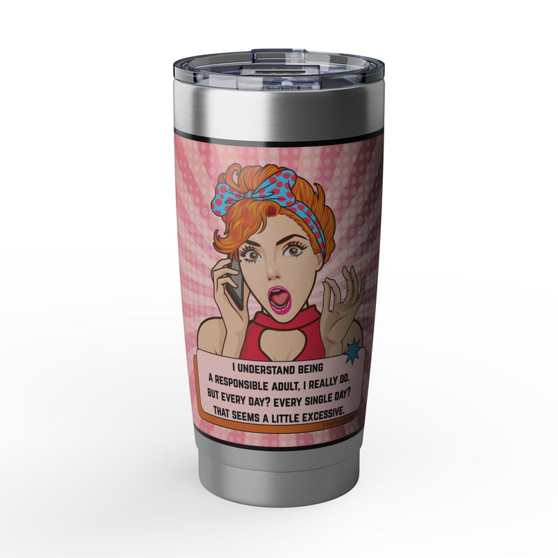 20oz Tumbler - Retro Pop Art "I Understand Being A Responsible Adult..." Travel Mug
