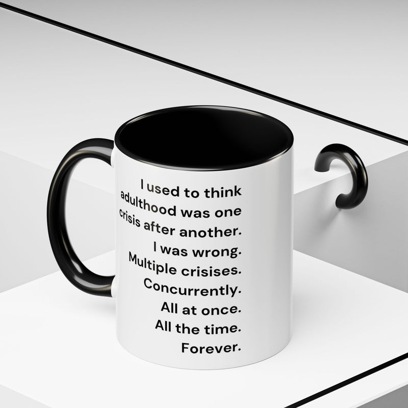 Coffee Mug — "Multiple Crises" Funny Adulting Quote Accent Mug (11/15oz)