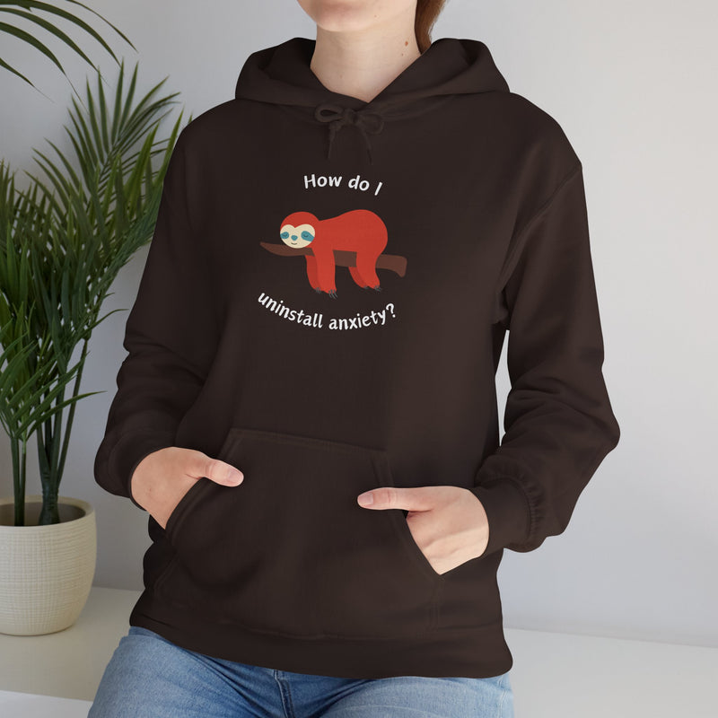 Graphic Sloth Hoodie — “How Do I Uninstall Anxiety?” Unisex Hooded Sweatshirt