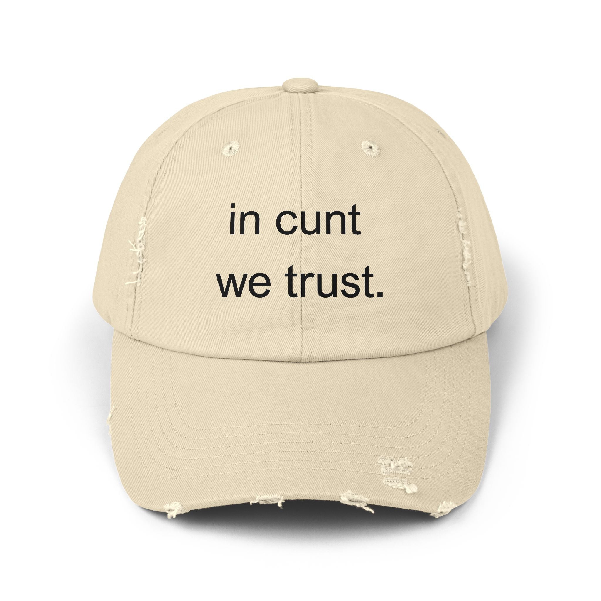 Distressed Baseball Cap — "In Cunt We Trust" Sassy Statement Hat