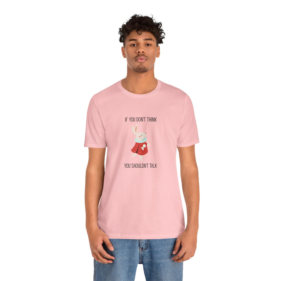 Graphic Tee — "If You Don't Think Then You Shouldn't Talk" Wonderland T-Shirt