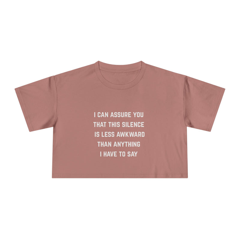 Text Statement Crop Tee — "I Can Assure You That This Silence Is Less Awkward Than Anything I Have To Say" Minimalist Graphic T-Shirt Top
