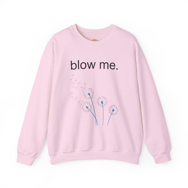 Crewneck Sweatshirt — "blow me." Dandelion Graphic Casual Pullover