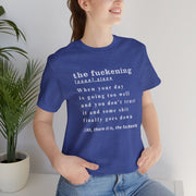 T-Shirt “the fuckening” Definition —  Graphic Tee
