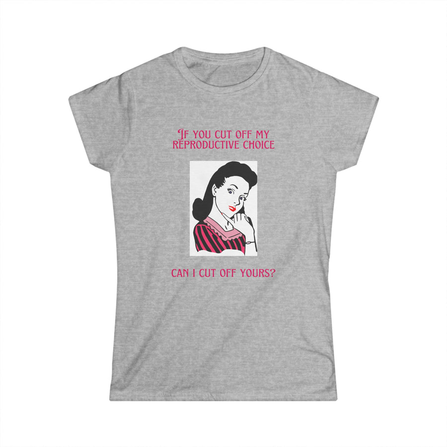 Reproductive Rights - Women's Softstyle Tee