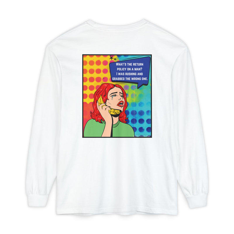 Pop Art Phone Call Long Sleeve T-Shirt — "What's the return policy on a man?" Oversized Tee