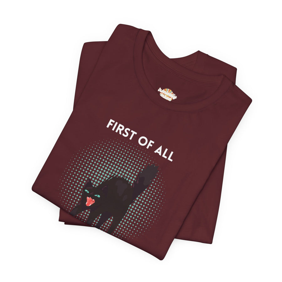 Graphic Tee — "First of All I Am a Fucking Delight" Angry Cat T-Shirt