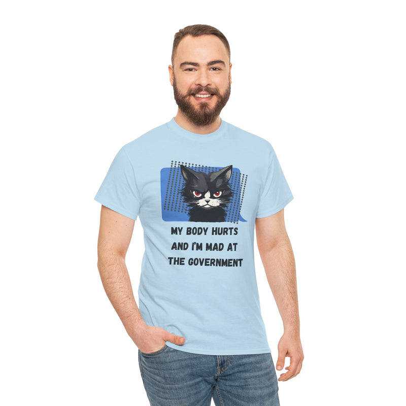 Graphic Tee “My Body Hurts and I’m Mad at the Government” Sassy Cat T-Shirt