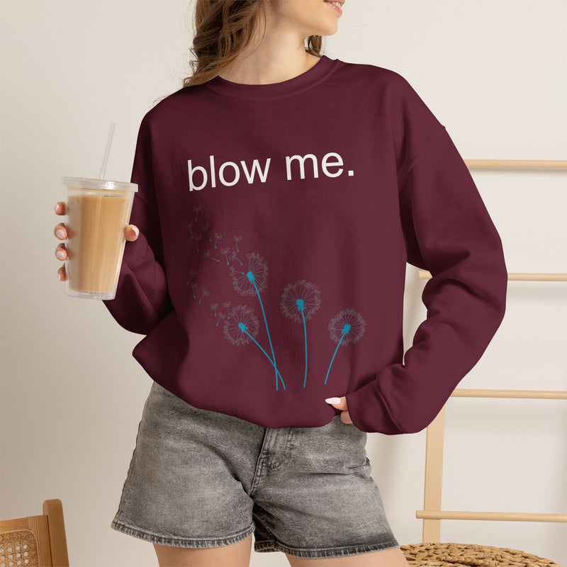 Crewneck Sweatshirt — "blow me." Dandelion Graphic Casual Pullover