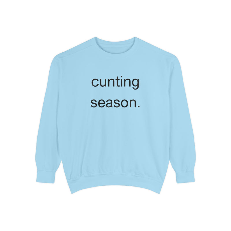 cunting season. Statement Sweatshirt
