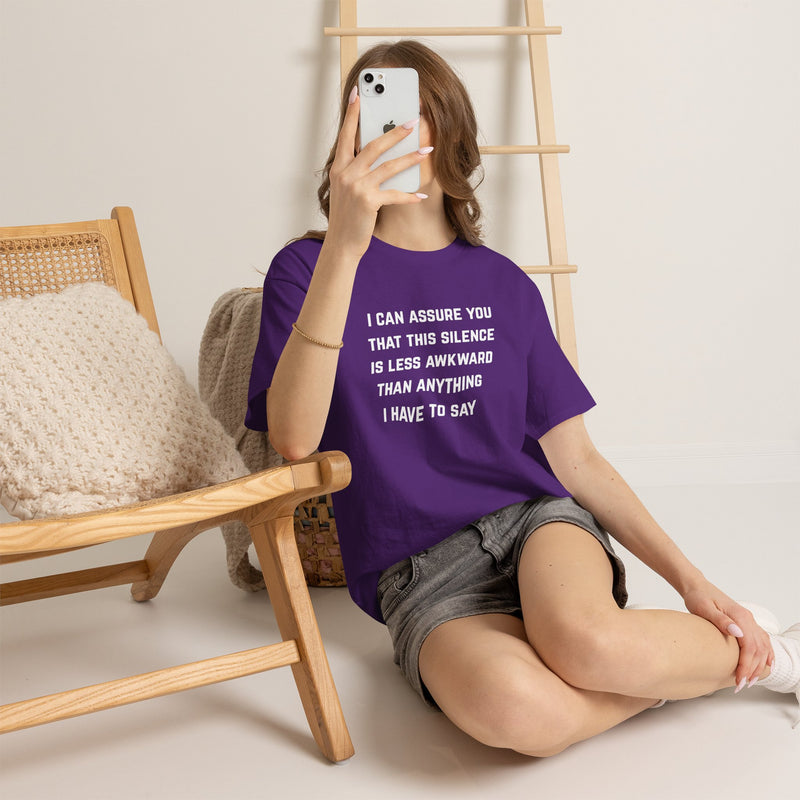 Minimalist Text Statement Tee — "I Can Assure You That This Silence Is Less Awkward Than Anything I Have to Say" Graphic T-shirt