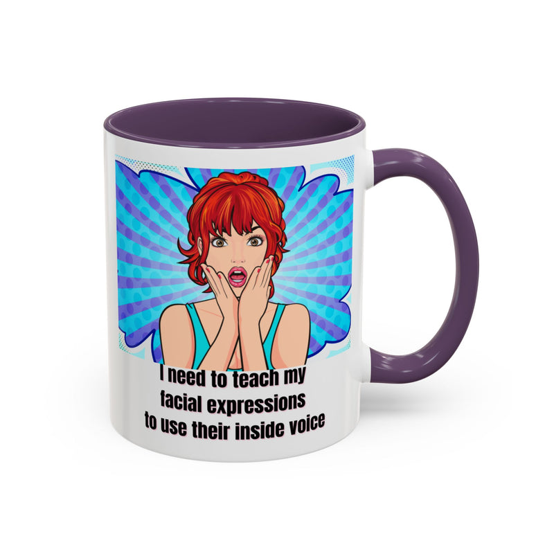 Retro Pop Art Coffee or Tea Mug - "I Need to Teach My Facial Expressions to Use Their Inside Voice"