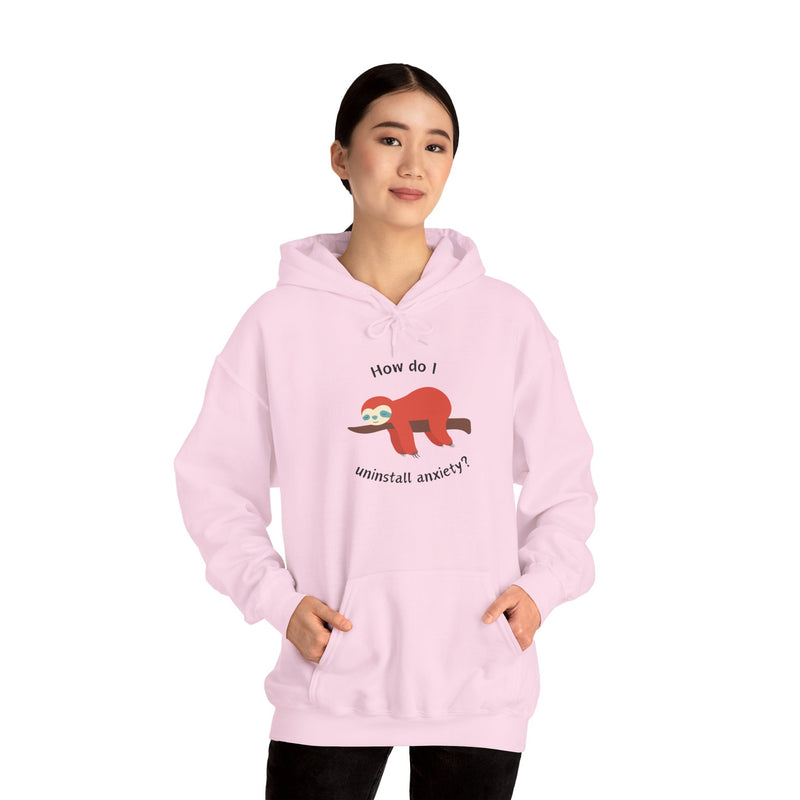 Graphic Sloth Hoodie — “How Do I Uninstall Anxiety?” Unisex Hooded Sweatshirt