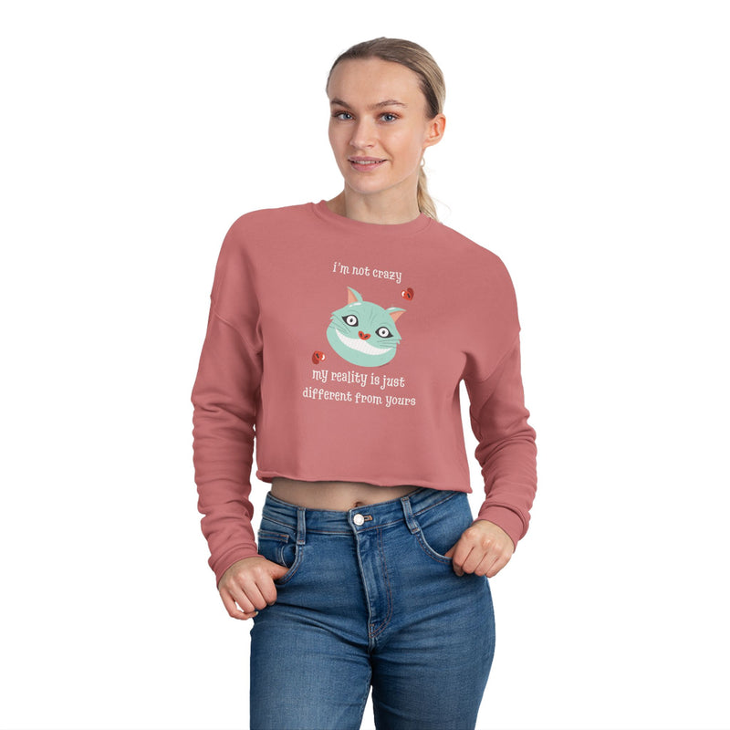 Wonderland Graphic Crop Sweatshirt — “I’m Not Crazy...”