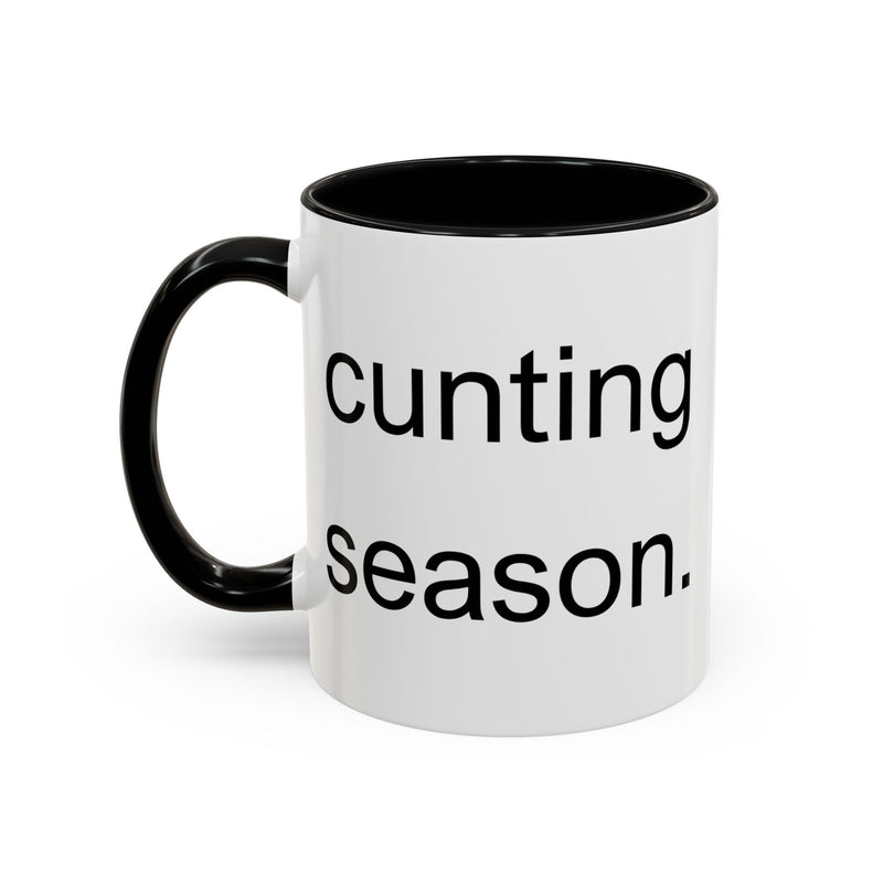 Coffee or Tea Mug — "Cunting Season." Bold Statement Minimalist Accent Mug