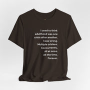 T‑Shirt — 'I used to think adulthood was one crisis after another' Minimal Text Tee