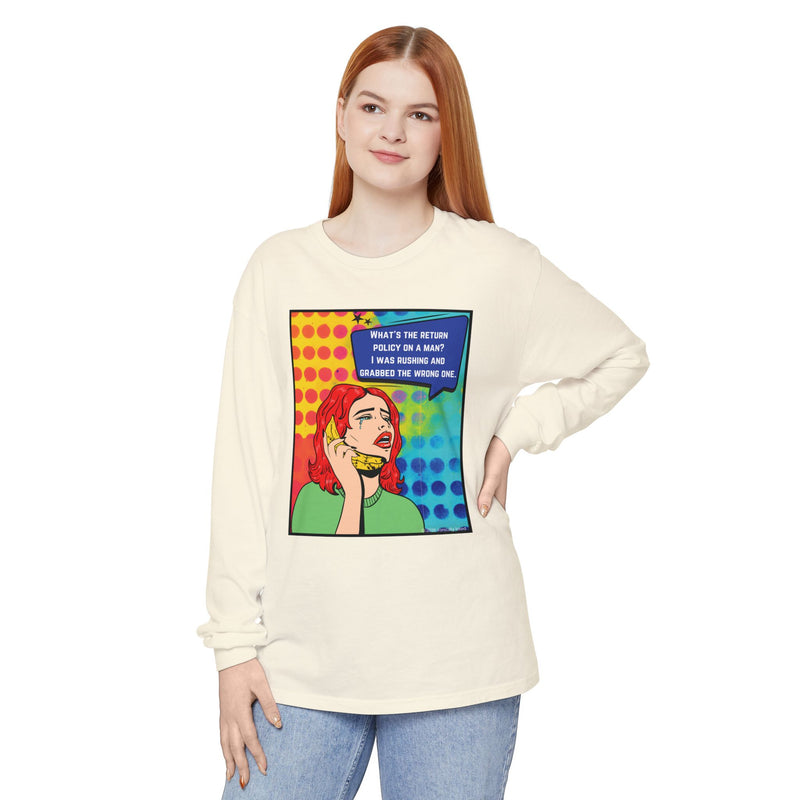 Pop Art Phone Call Long Sleeve T-Shirt — "What's the return policy on a man?" Oversized Tee
