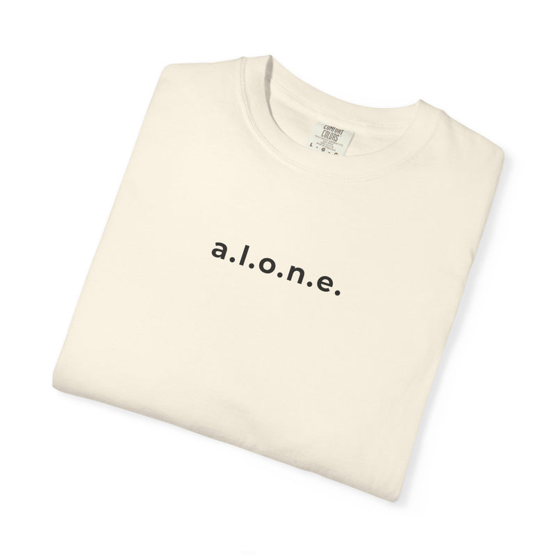 a.l.o.n.e. Tee - Comfort Colors 1717 Garment Dyed Back Acrostic Graphic T-Shirt
