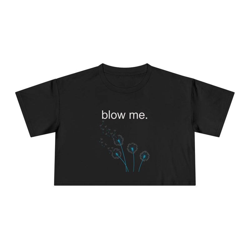 Statement Crop Tee — “blow me.” Dandelion Graphic Crop Top