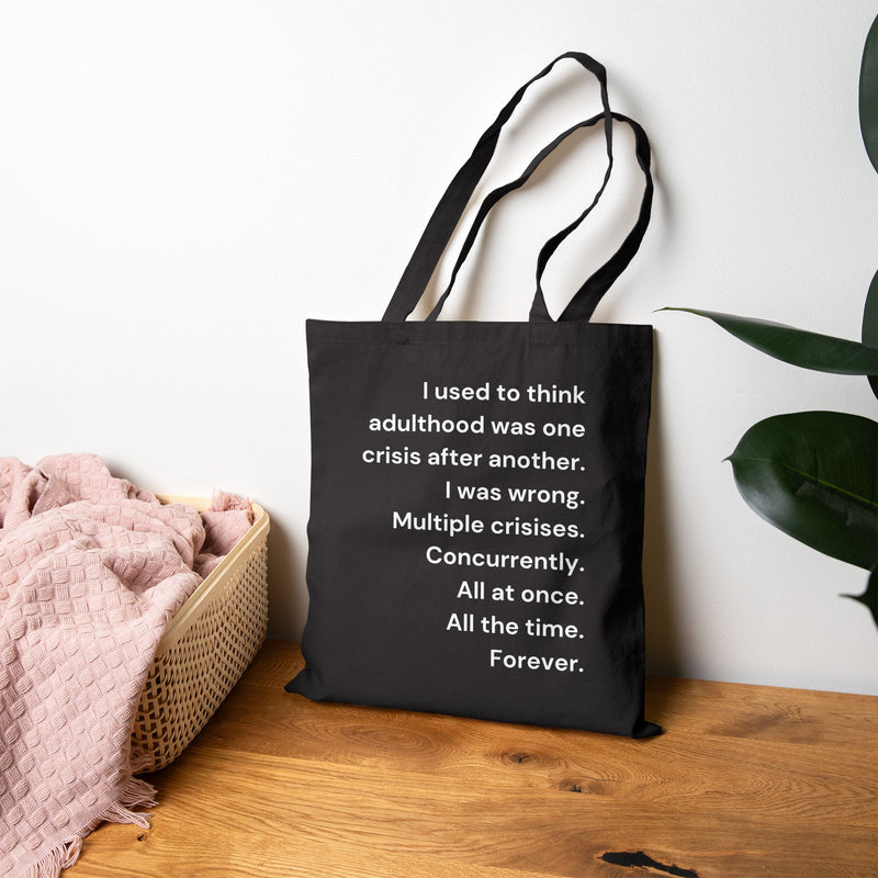 Reusable Tote Bag — "I used to think adulthood was one crisis after another..." Relatable Canvas Tote