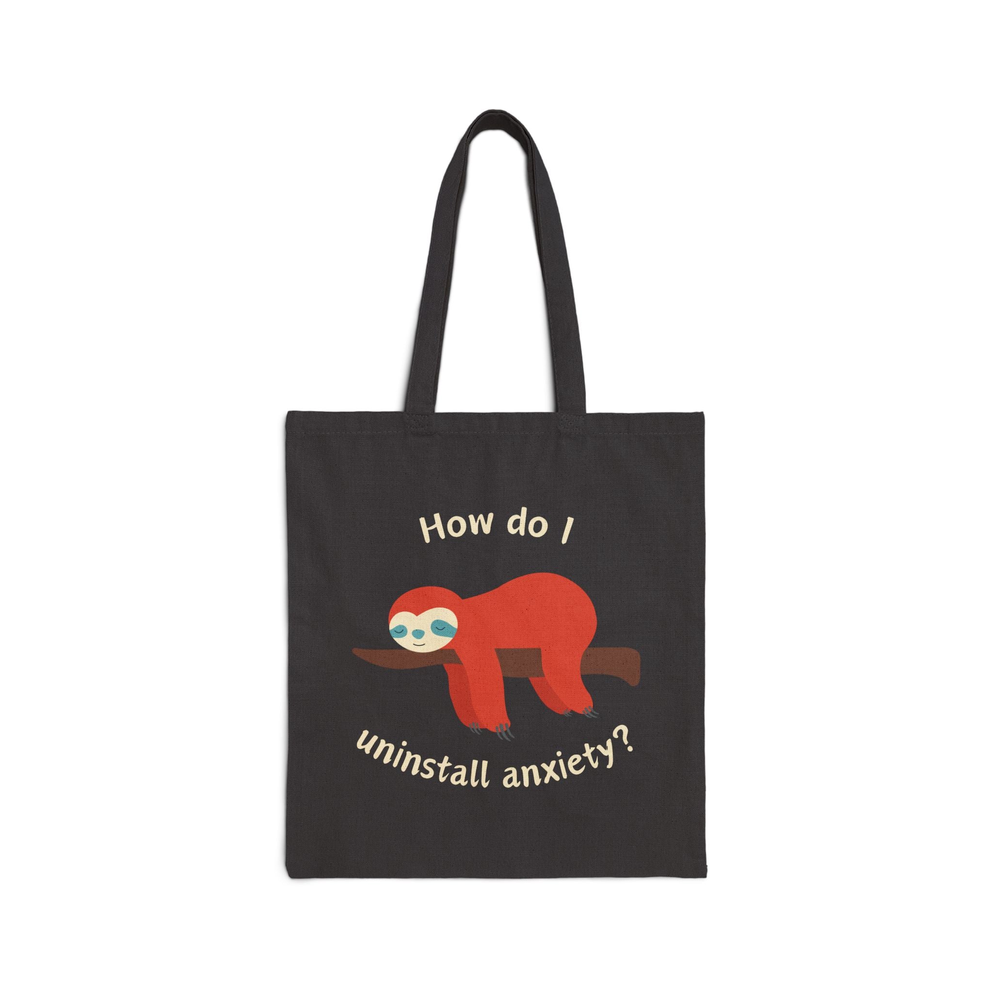 "How Do I Uninstall Anxiety?" Sloth Canvas Tote Bag – Mental Health Awareness Reusable Shopper