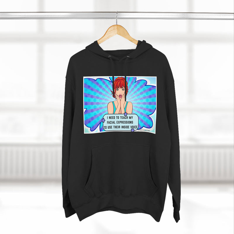 Comic Pop Art Hoodie — "I Tried to Teach My Facial Expressions to Use Their Inside Voice" Graphic