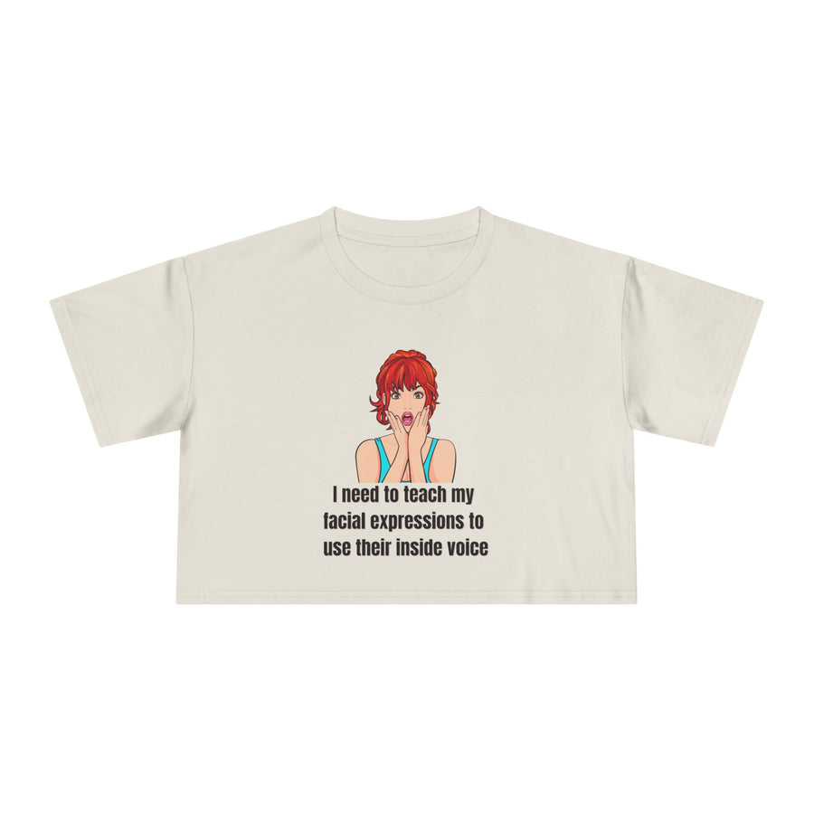 Pop Art Crop Tee — "I need to teach my facial expressions to use their inside voice" Graphic T-shirt Top