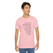 T‑Shirt — 'I used to think adulthood was one crisis after another' Minimal Text Tee
