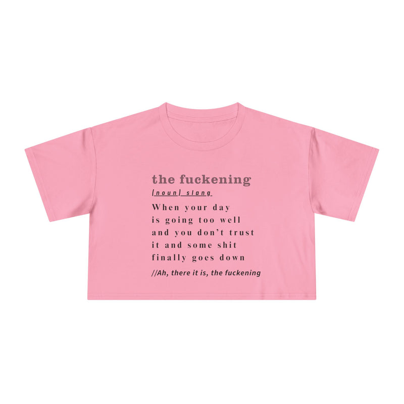 "The Fuckening" Definition Crop Tee — Funny Sarcastic Women's Graphic Text T-shirt Top