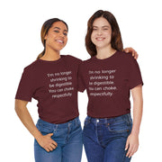 T‑Shirt — “I’m no longer shrinking to be digestible. You can choke, respectfully.” Statement Tee