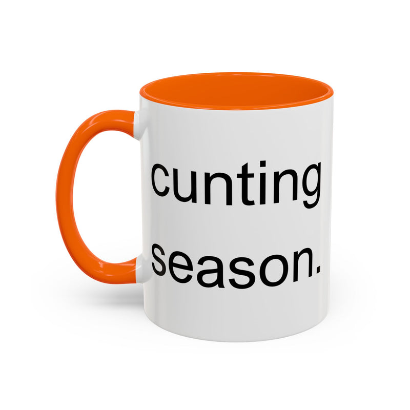 Coffee or Tea Mug — "Cunting Season." Bold Statement Minimalist Accent Mug