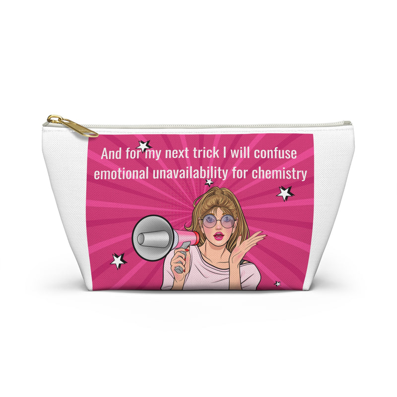 Accessory Pouch — "And for my next trick I will confuse emotional unavailability for chemistry" Pink Pop Art Cosmetic Bag