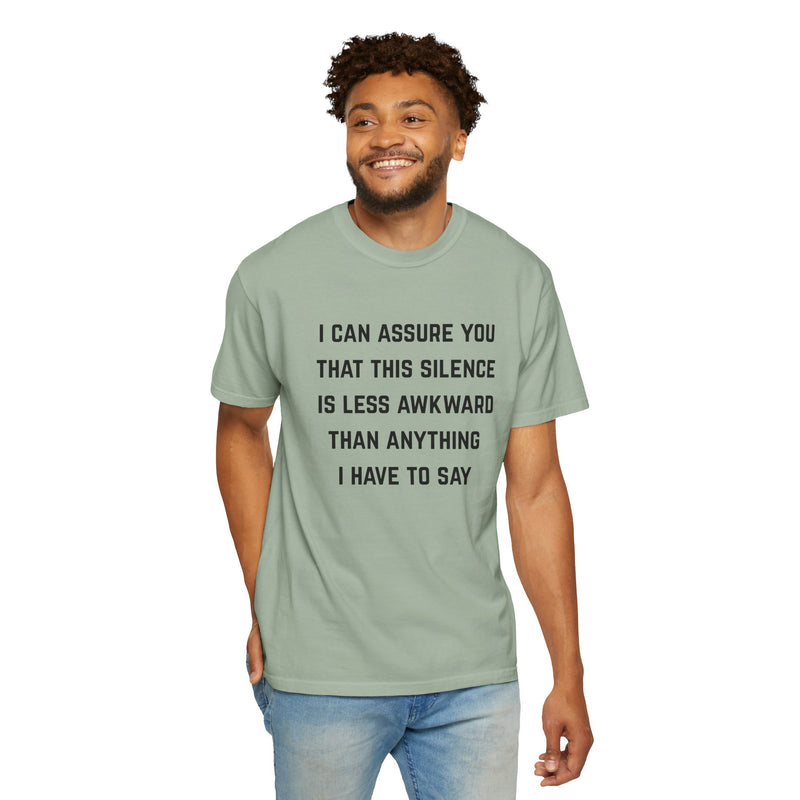 Graphic Tee — "I Can Assure You That This Silence Is Less Awkward Than Anything I Have to Say" Oversized T-Shirt