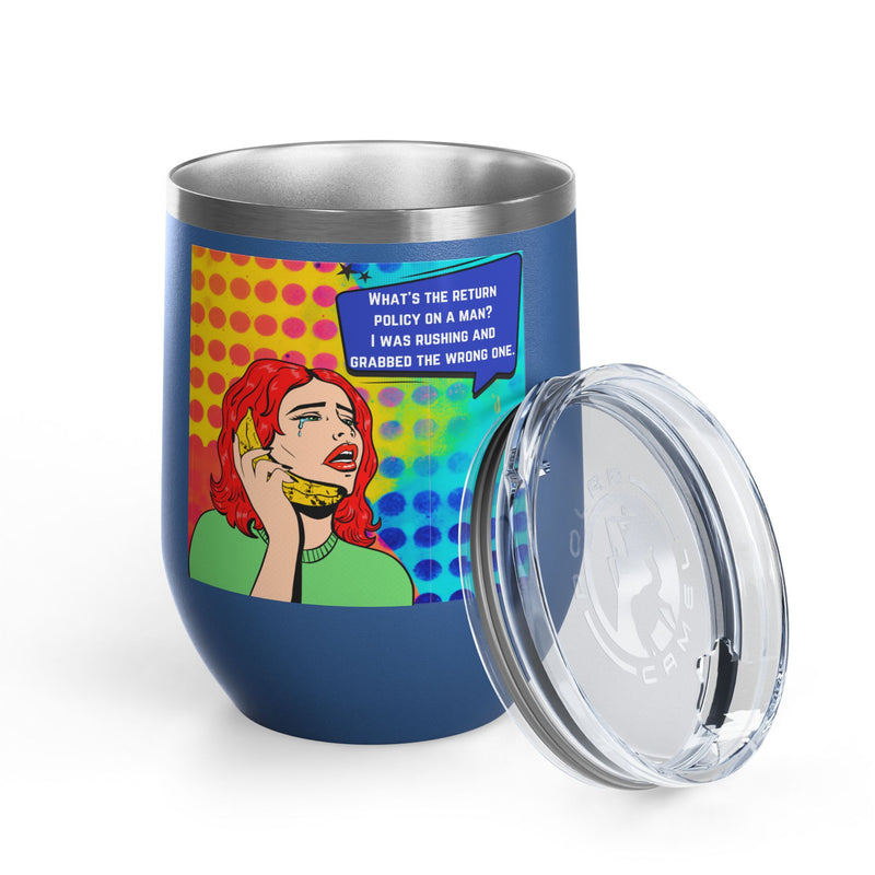"What's the Return Policy on a Man" Retro Pop Art Insulated Wine Tumbler - Stainless Steel 12oz
