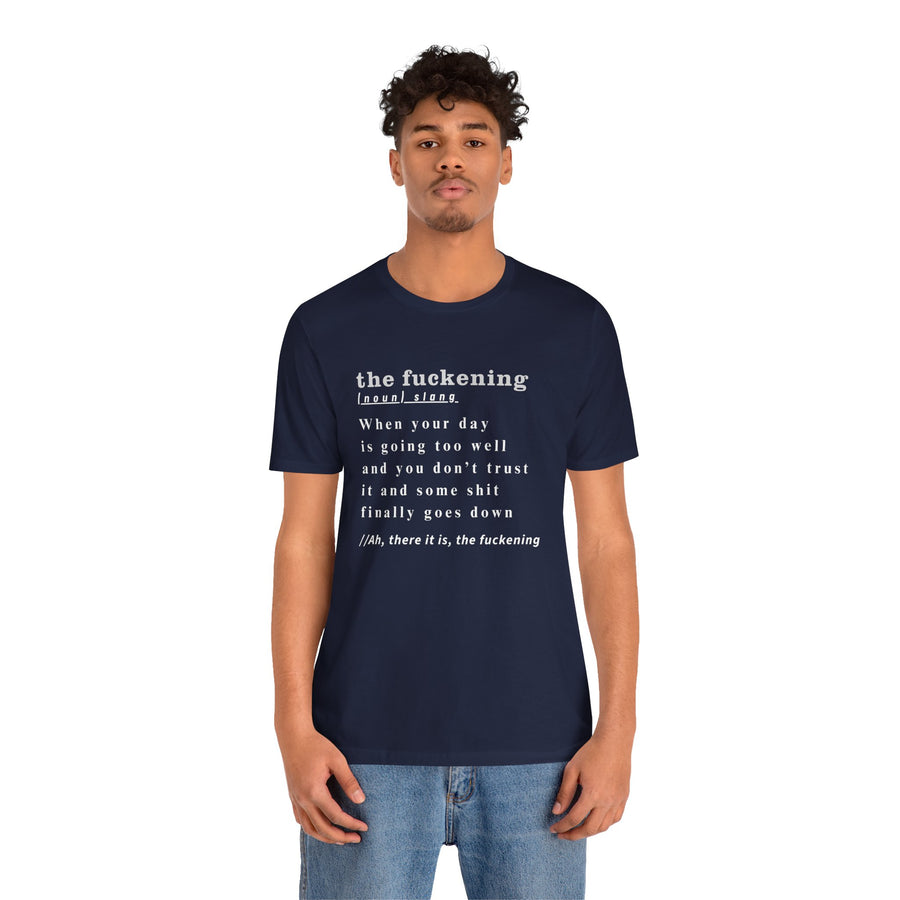 T-Shirt “the fuckening” Definition —  Graphic Tee