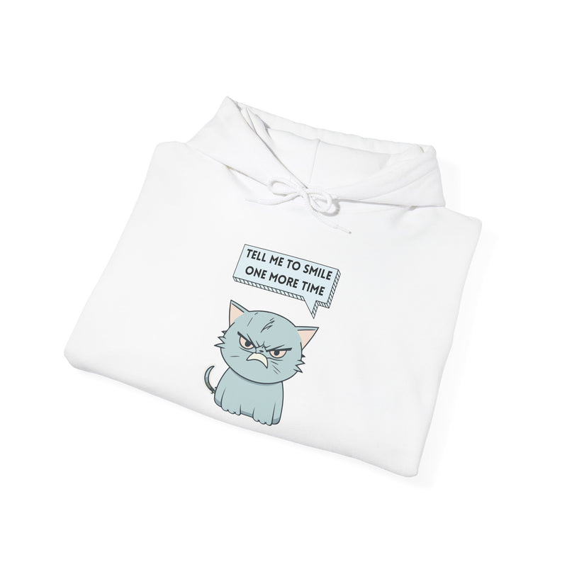 Sassy Cat Hoodie — "Tell Me to Smile One More Time" Graphic Hooded Sweatshirt
