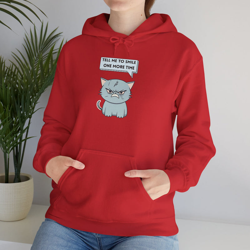 Sassy Cat Hoodie — "Tell Me to Smile One More Time" Graphic Hooded Sweatshirt