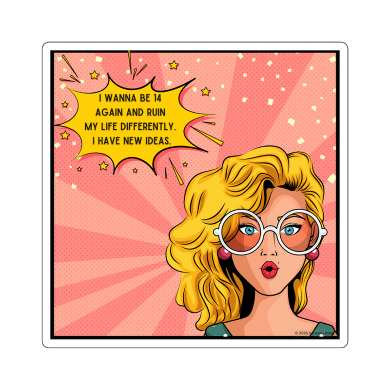 Pop Art Square Sticker — "I Wanna Be 14 Again" Retro Comic Girl