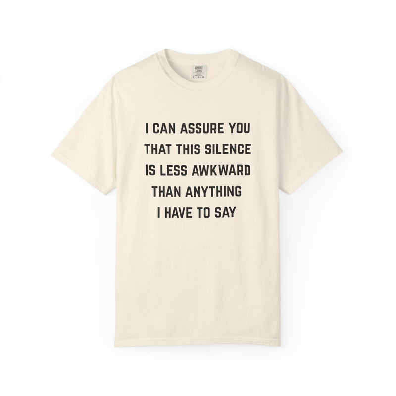Graphic Tee — "I Can Assure You That This Silence Is Less Awkward Than Anything I Have to Say" Oversized T-Shirt
